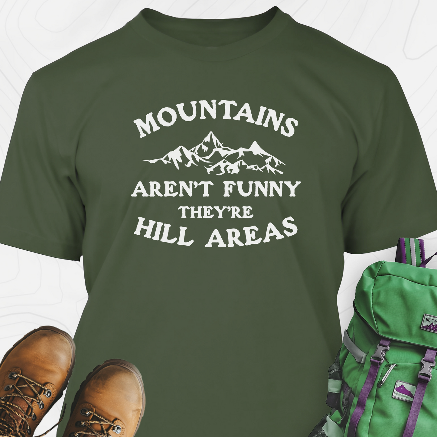Mountains Aren't Funny T-Shirt
