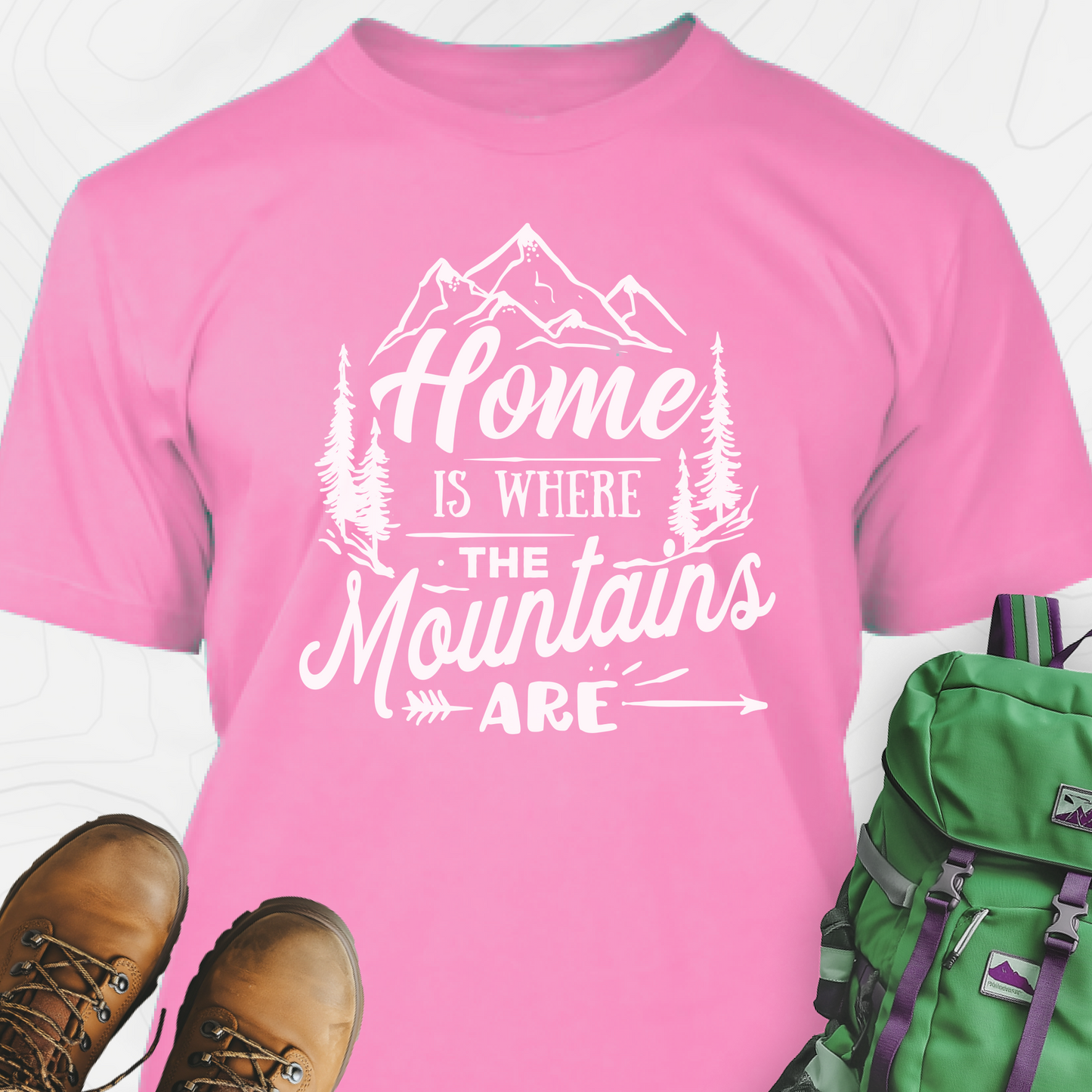 Home Is Where The Mountains Are T-Shirt