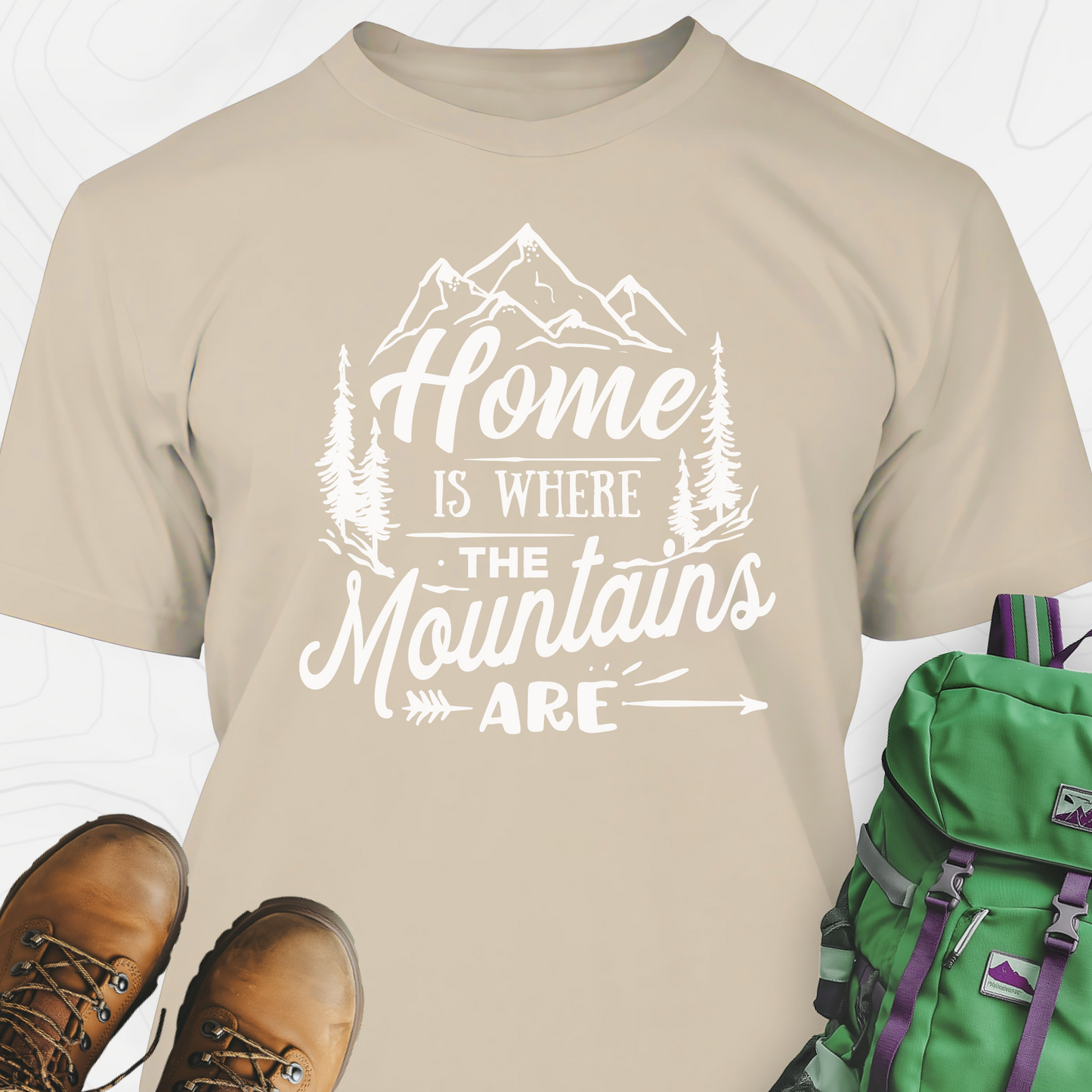 Home Is Where The Mountains Are T-Shirt