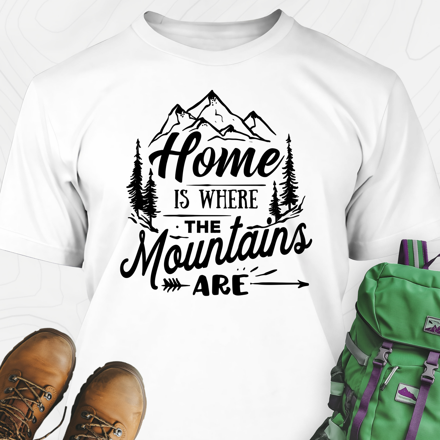 Home Is Where The Mountains Are T-Shirt