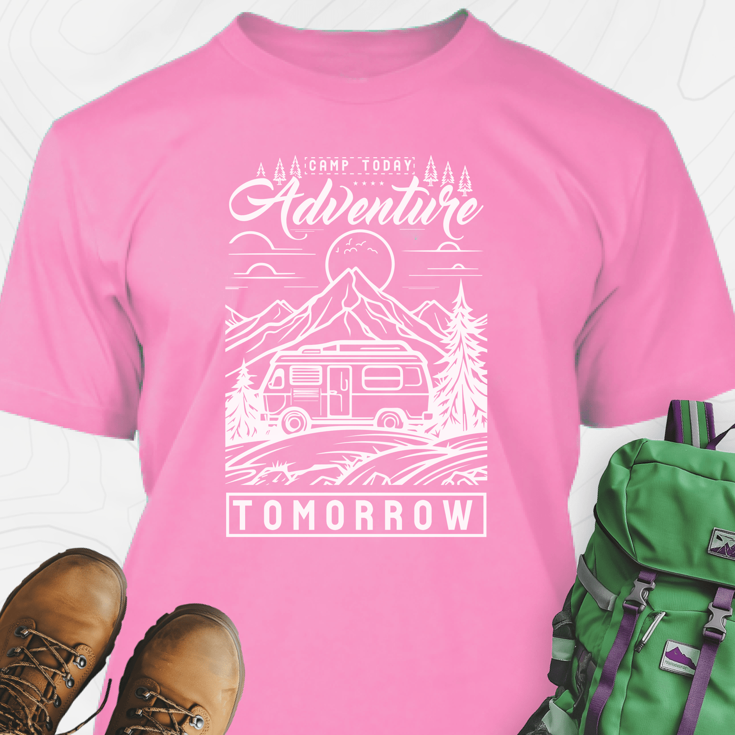 Camp Today, Adventure Tomorrow T-Shirt