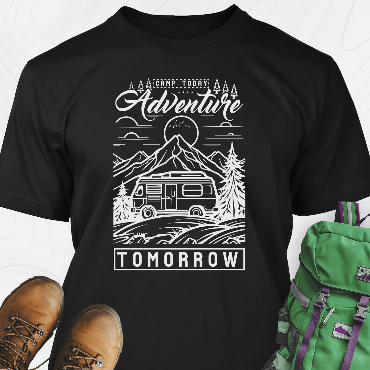 Camp Today, Adventure Tomorrow T-Shirt