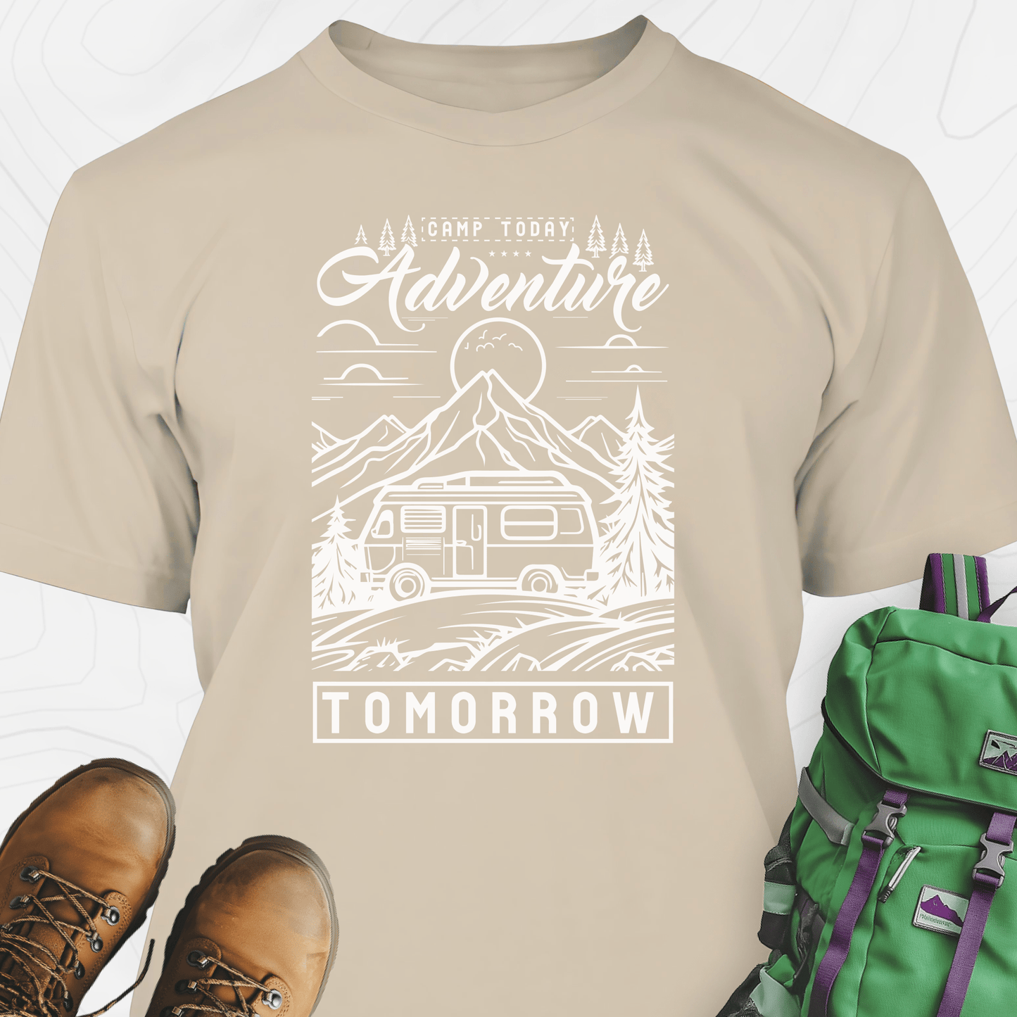 Camp Today, Adventure Tomorrow T-Shirt