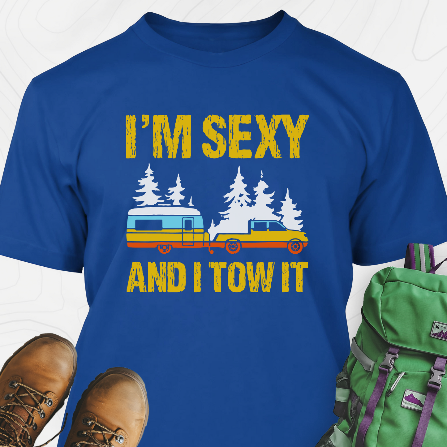 I'm Sexy and I Tow It T-Shirt