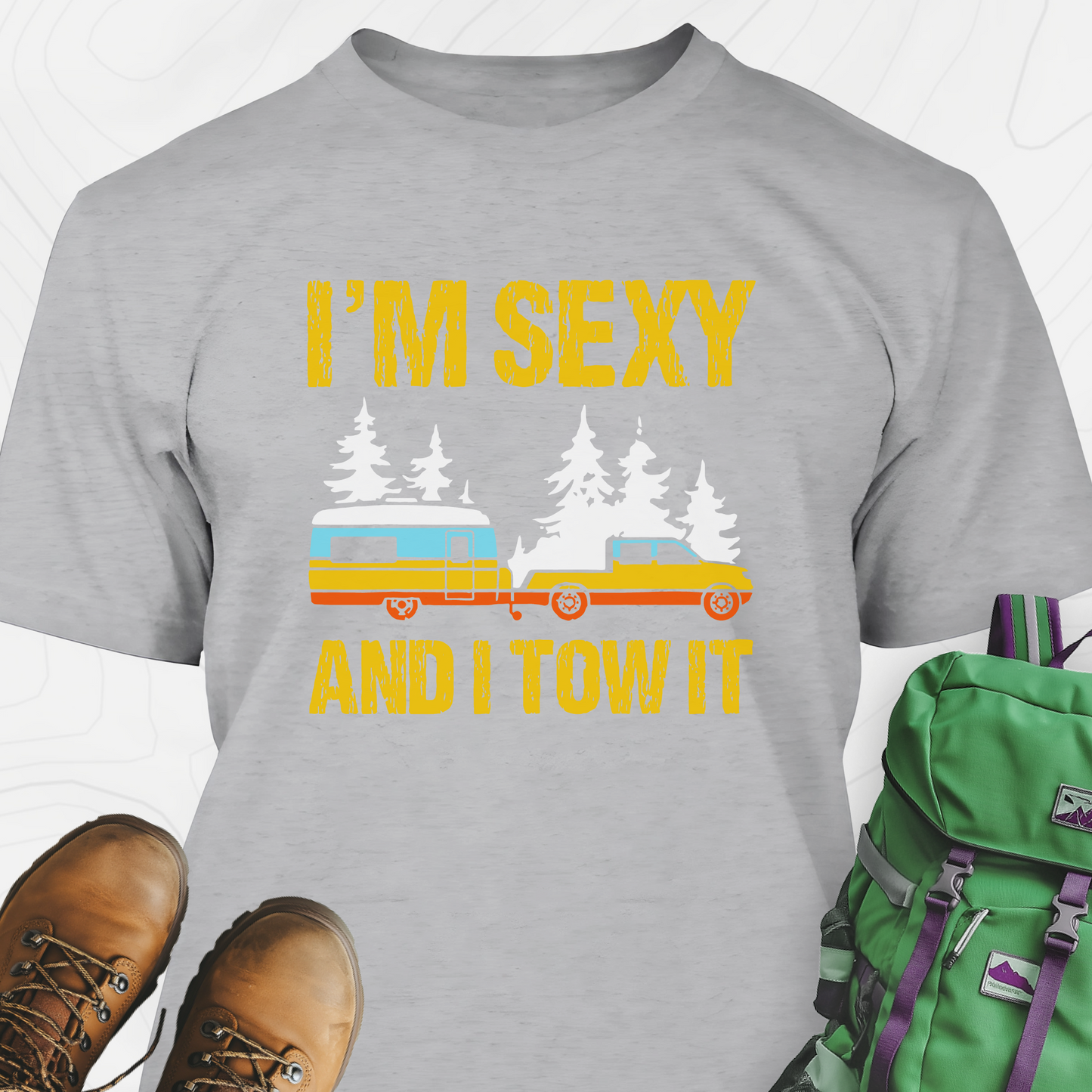 I'm Sexy and I Tow It T-Shirt
