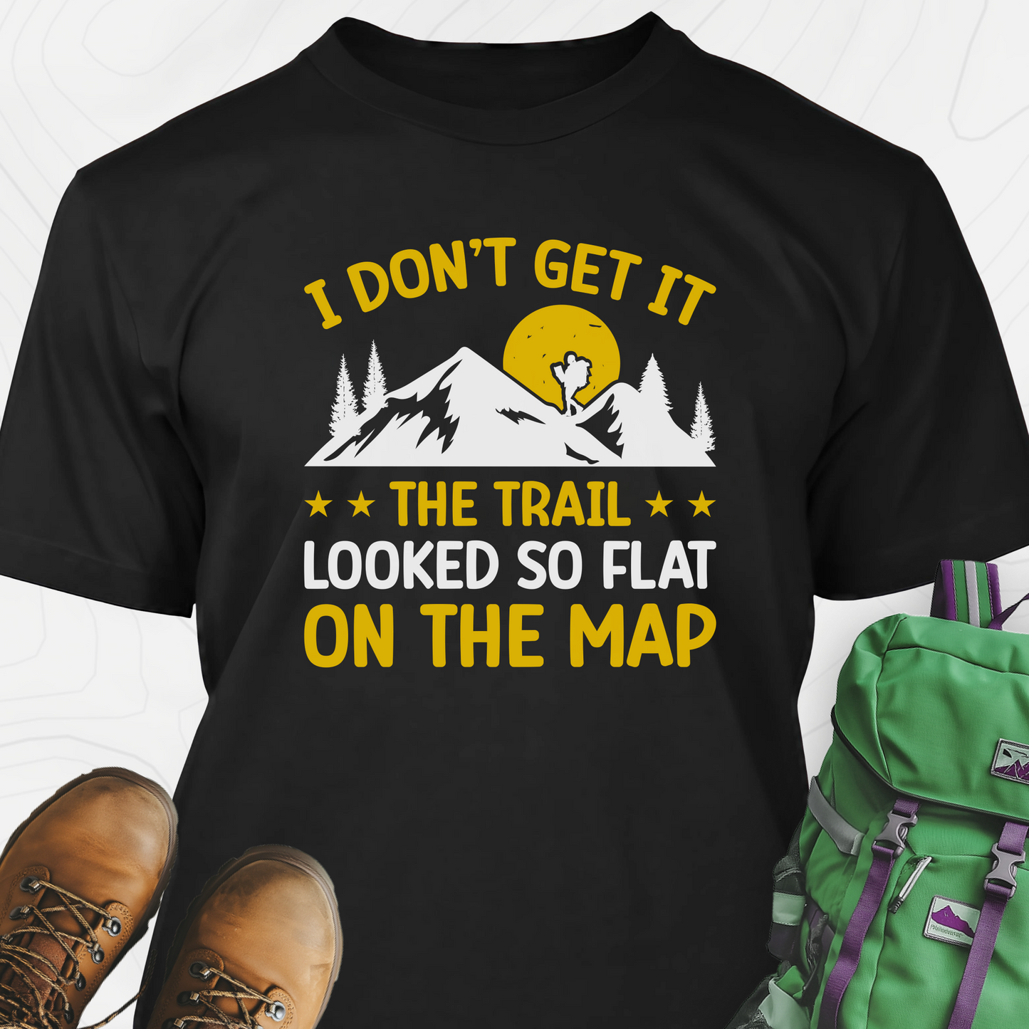 The Trail Looked So Flat T-Shirt