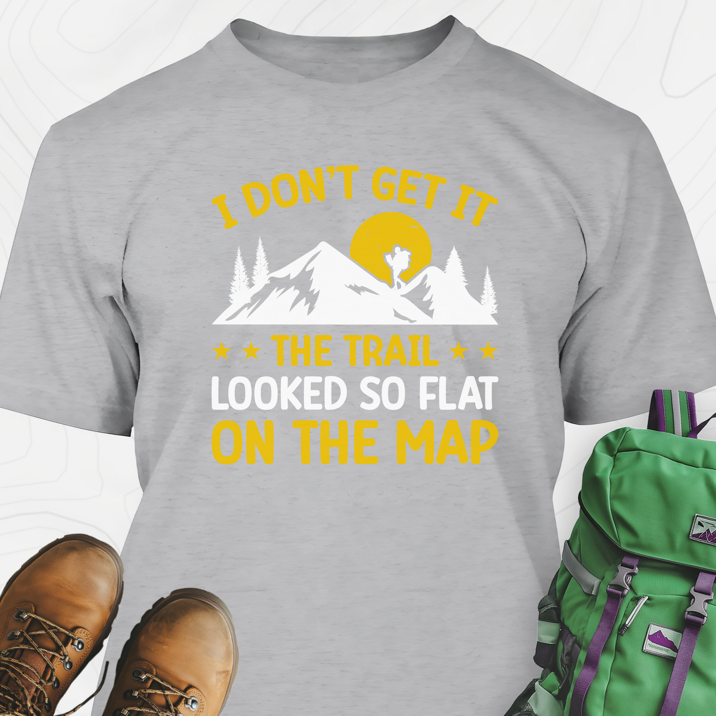 The Trail Looked So Flat T-Shirt