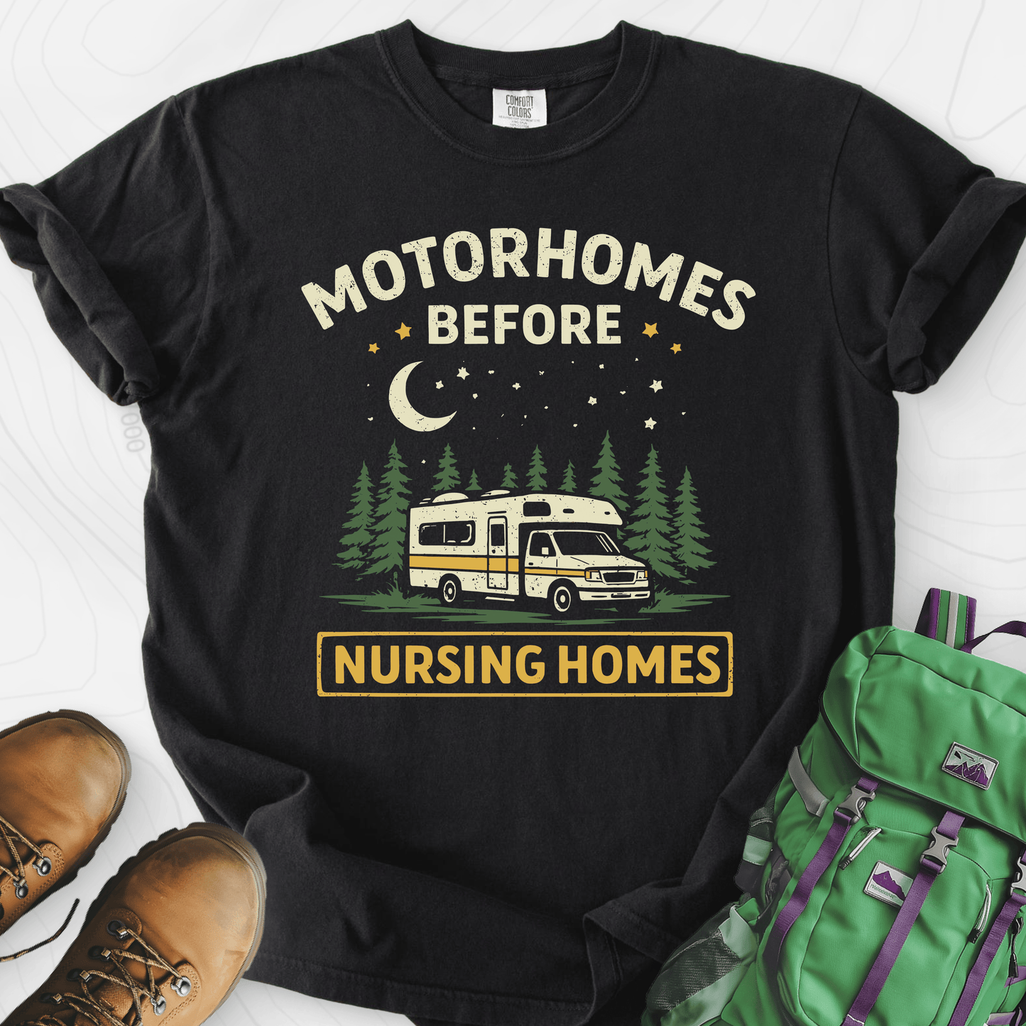 Motorhomes Before nursing Homes T-Shirt
