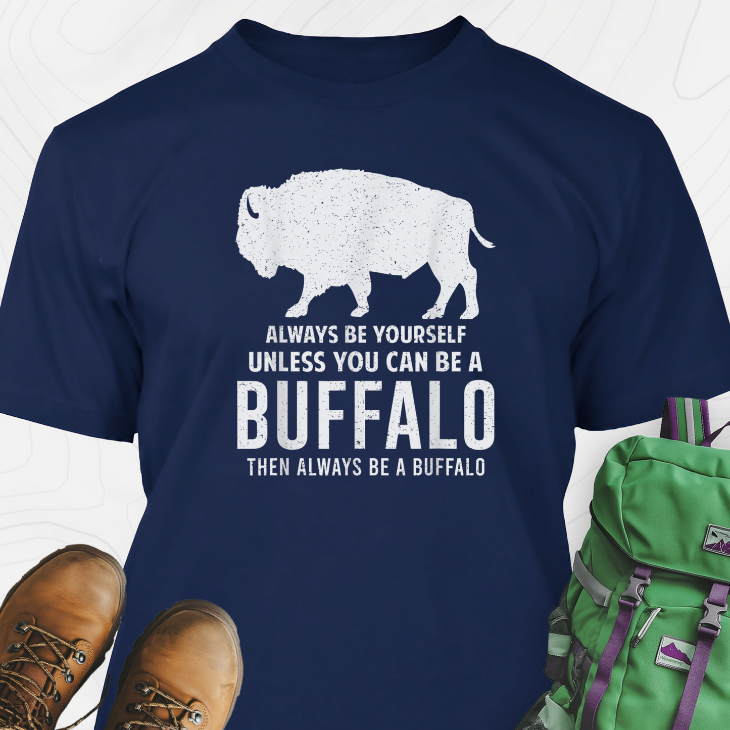 Always Be Yourself Buffalo T-Shirt