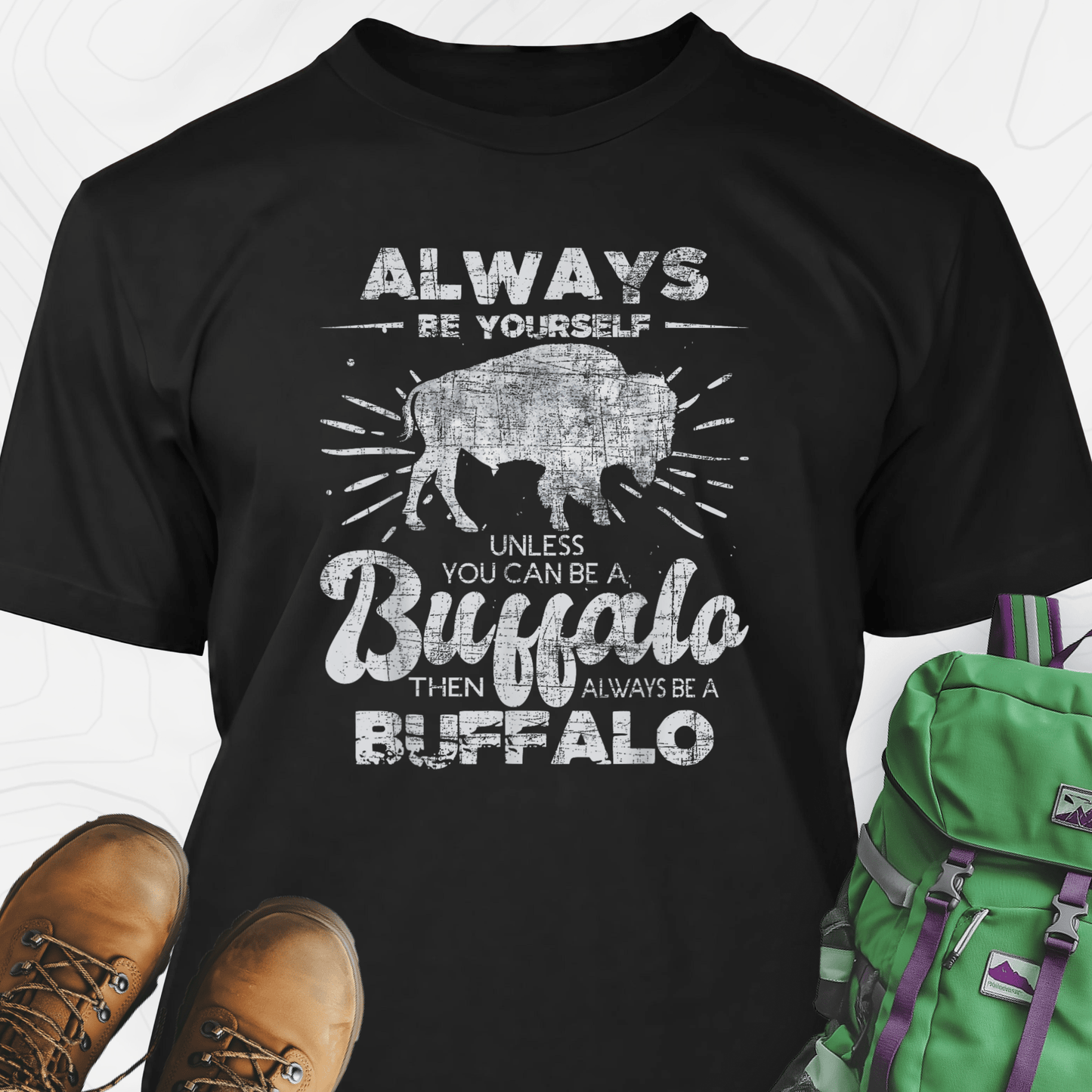Be a Buffalo T-Shirt
