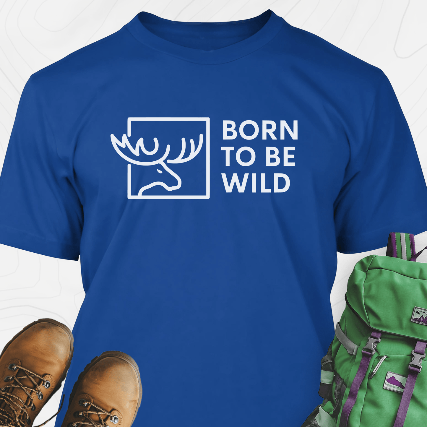 Born To Be Wild Moose T-Shirt
