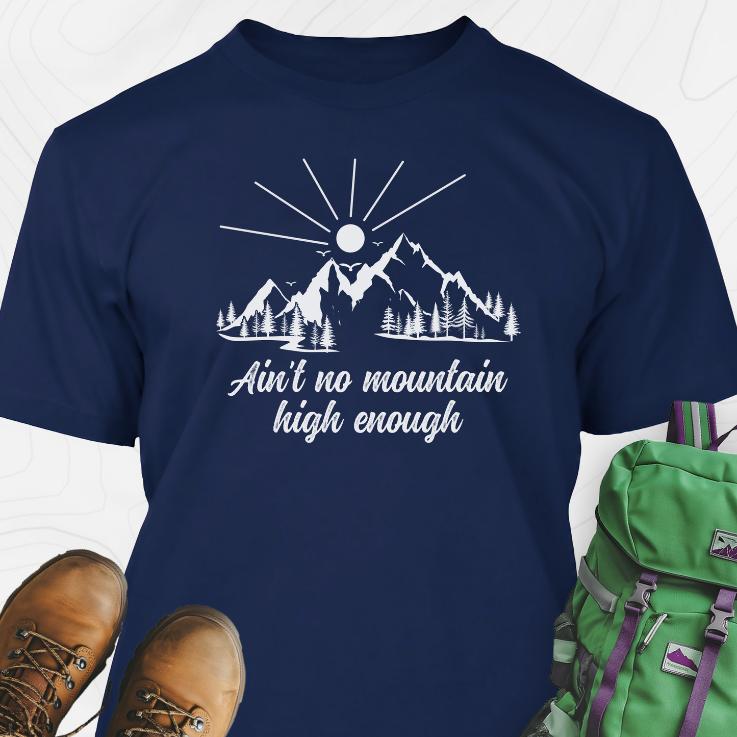 Ain't No Mountain High Enough T-Shirt