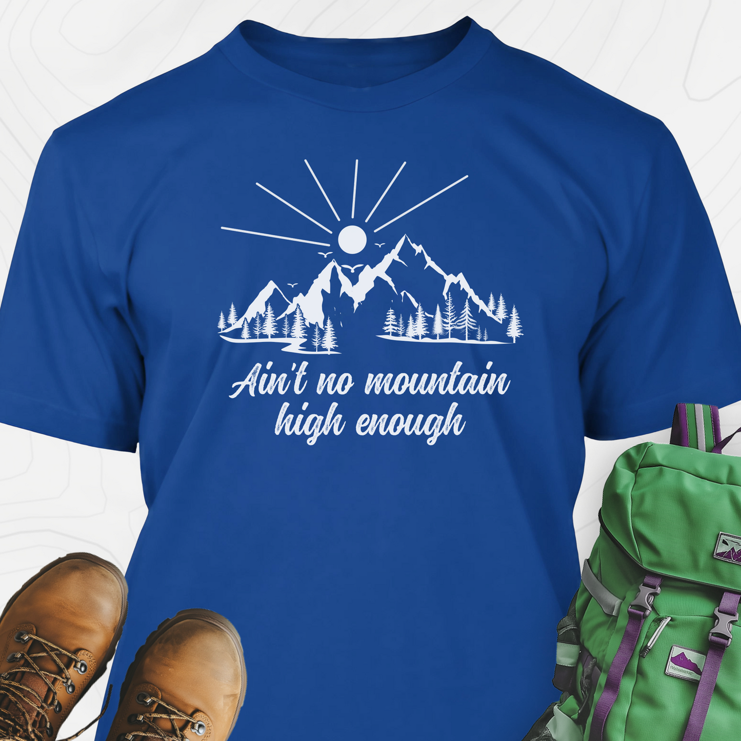 Ain't No Mountain High Enough T-Shirt