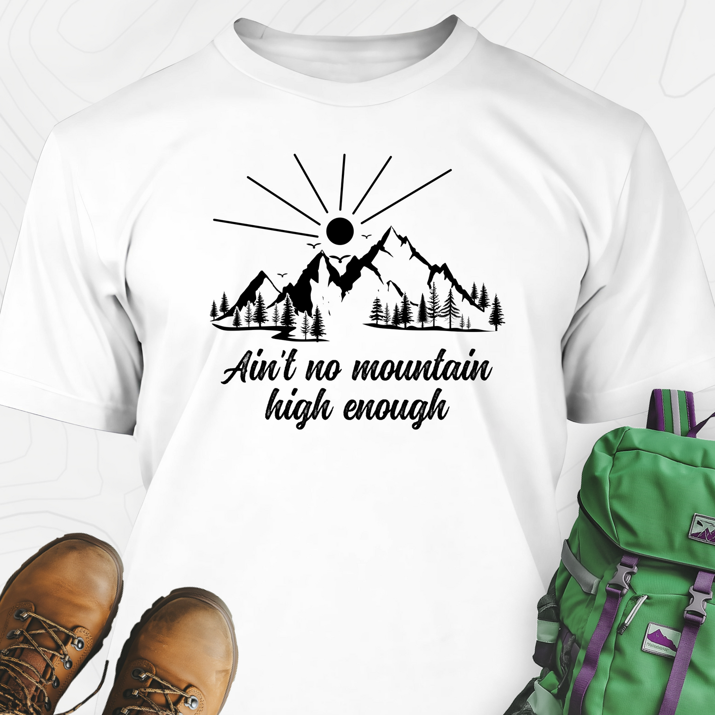 Ain't No Mountain High Enough T-Shirt