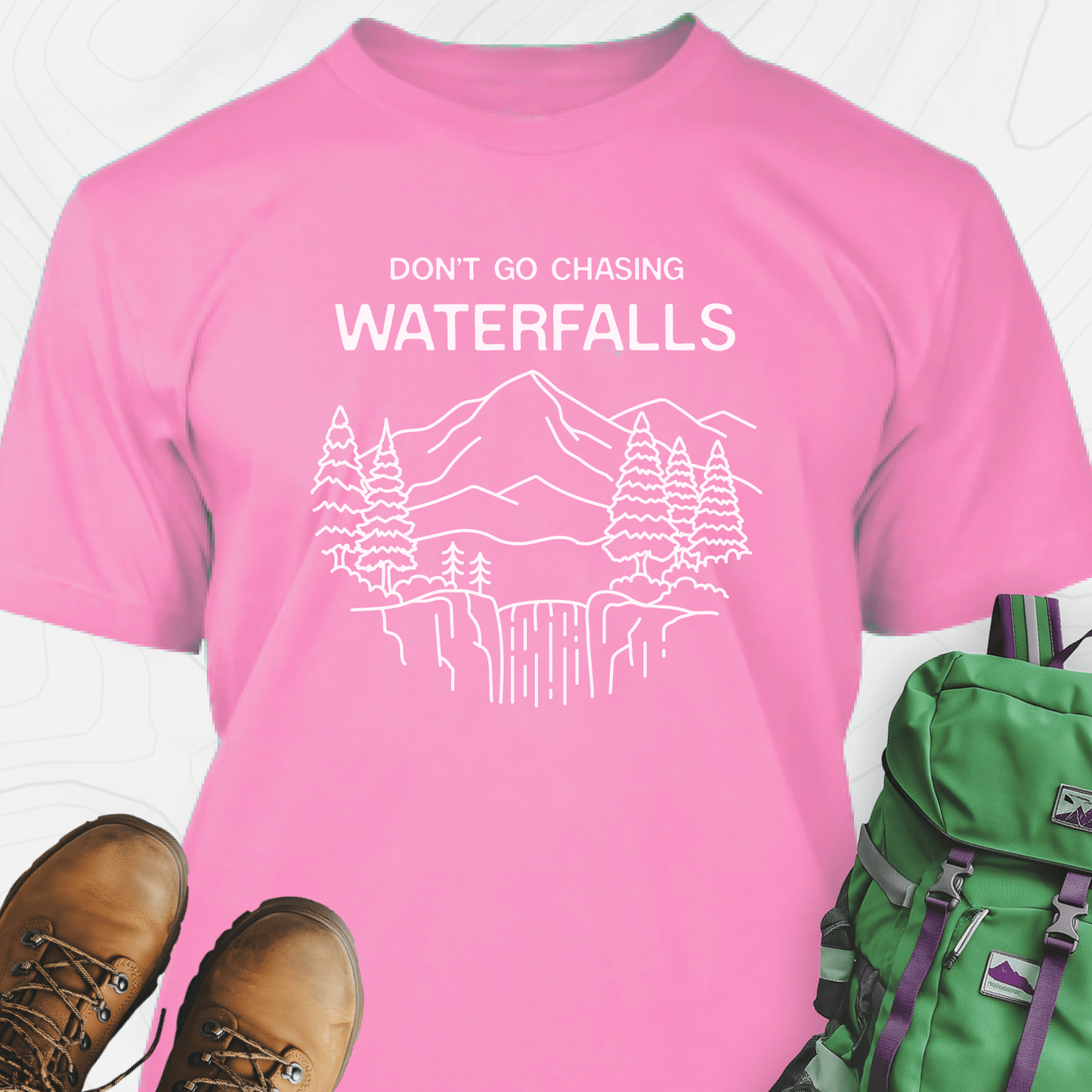 Dont Go Chasing Waterfalls T-Shirt