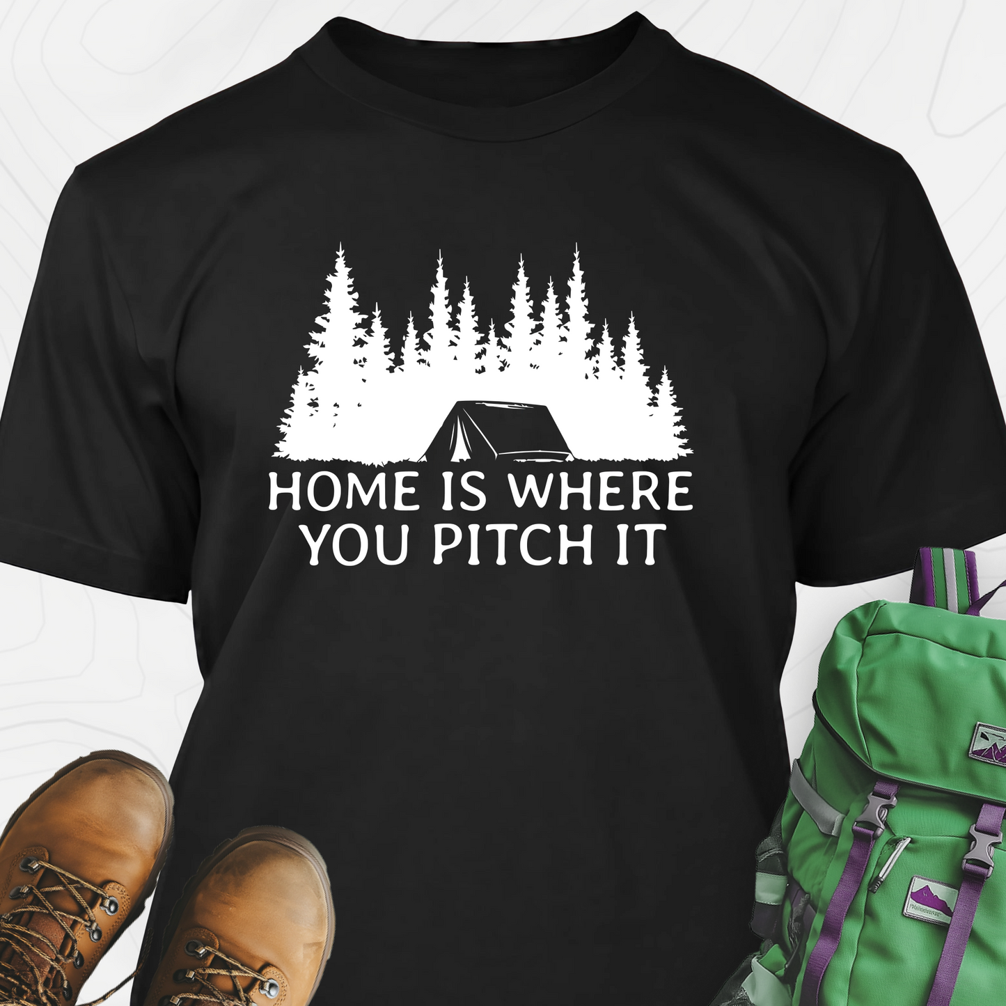 Home Is Where You Pitch It T-Shirt