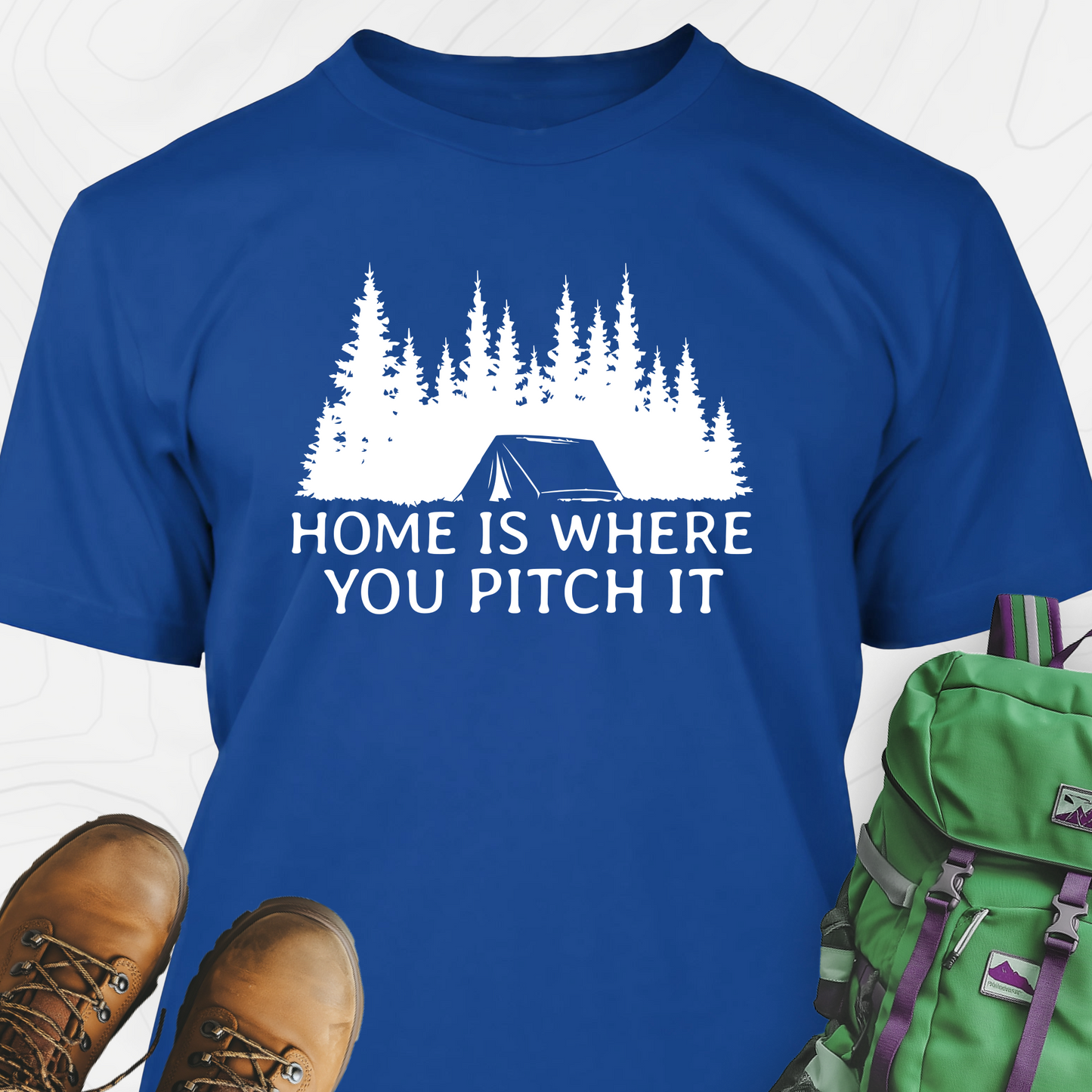 Home Is Where You Pitch It T-Shirt
