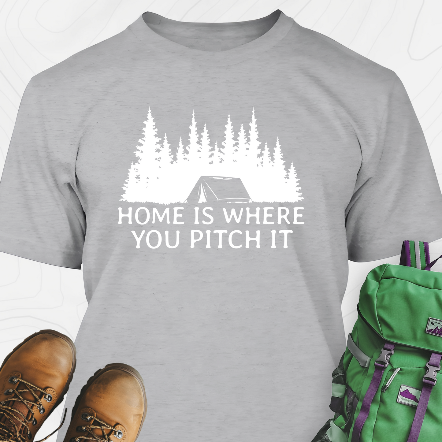 Home Is Where You Pitch It T-Shirt