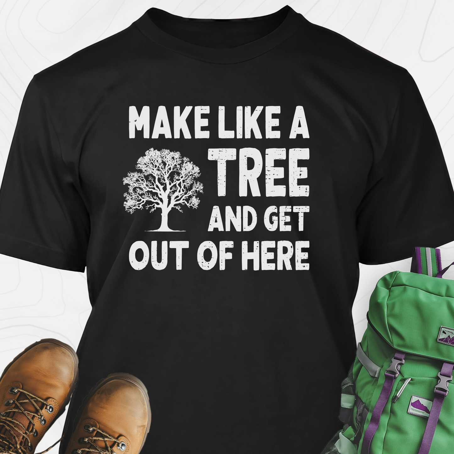 Make Like A Tree T-Shirt
