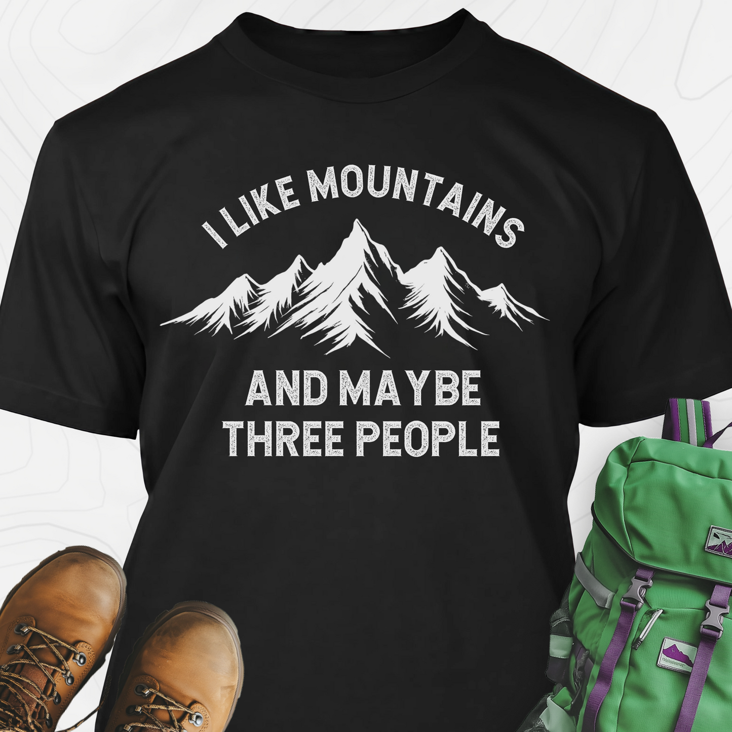 I Like Mountains and Maybe Three People T-Shirt