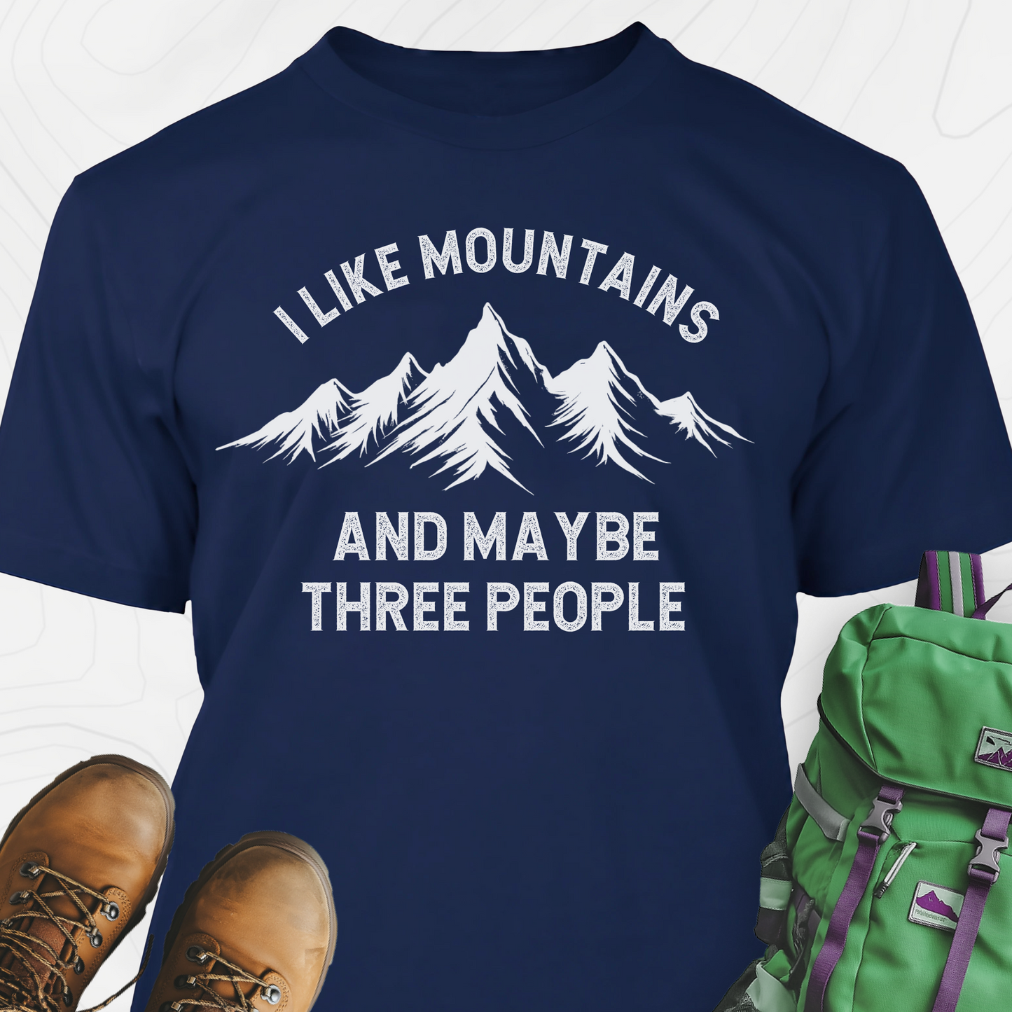 I Like Mountains and Maybe Three People T-Shirt