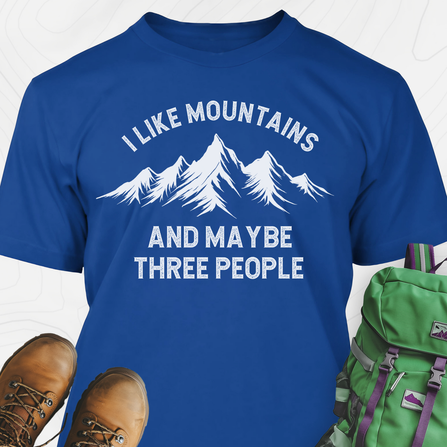 I Like Mountains and Maybe Three People T-Shirt
