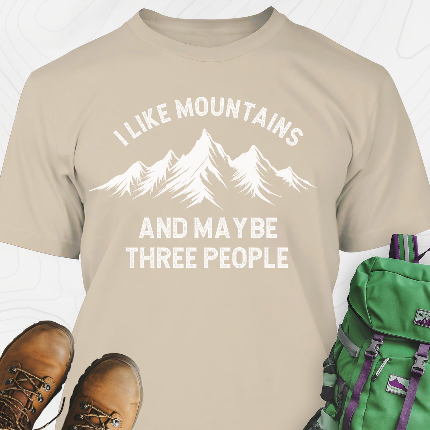 I Like Mountains and Maybe Three People T-Shirt