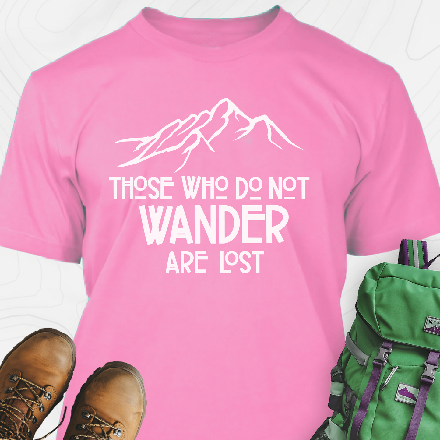 Those Who Do Not Wander Are Lost T-Shirt