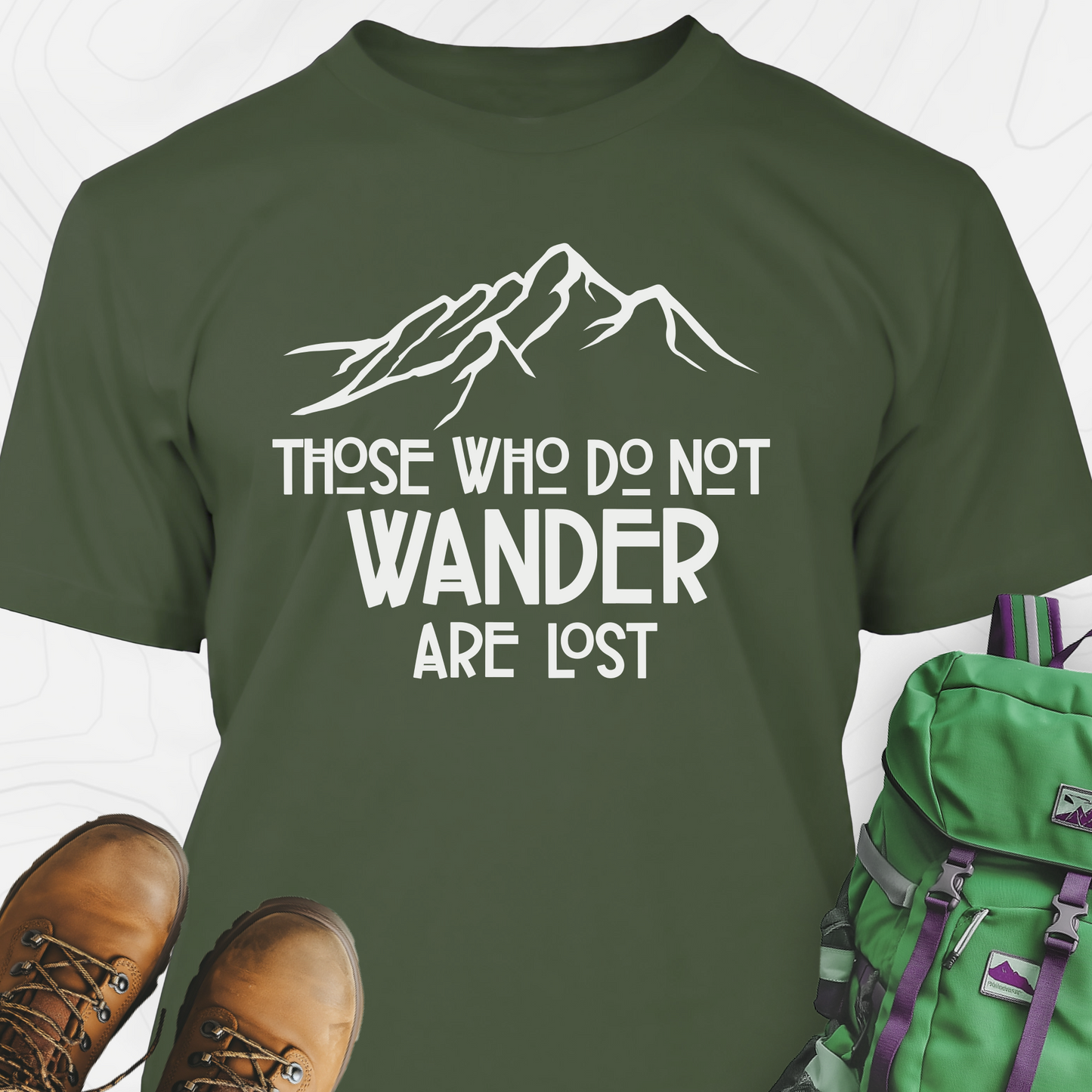 Those Who Do Not Wander Are Lost T-Shirt
