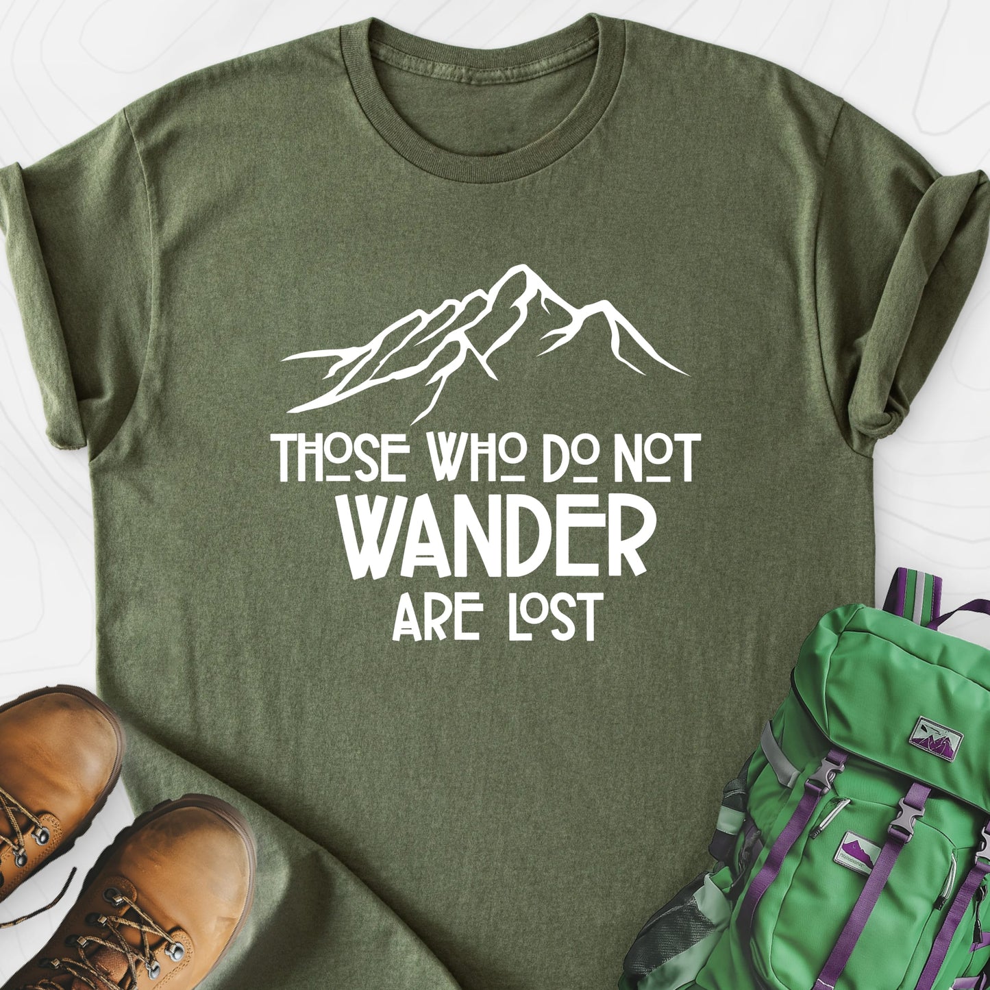Those Who Do Not Wander Are Lost Military Green front print lightweight T-shirt