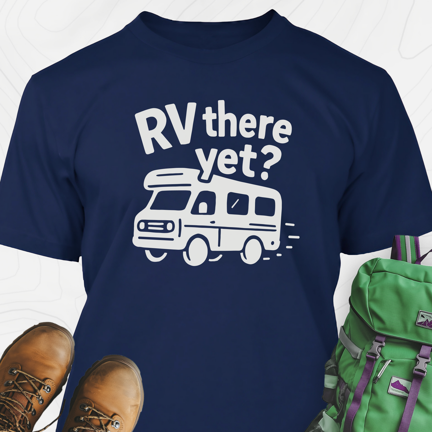 RV There Yet? T-Shirt