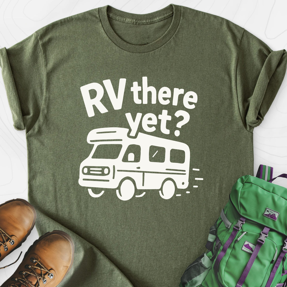 RV There Yet? Military Green front print lightweight T-shirt