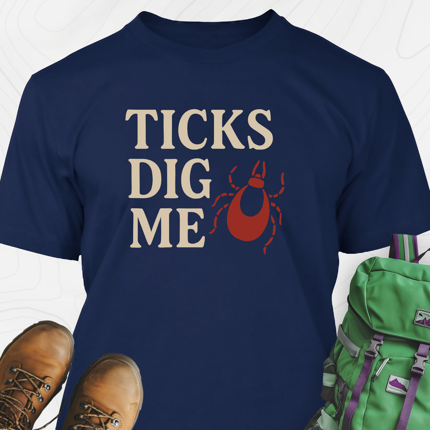 Ticks Dig Me T-Shirt
