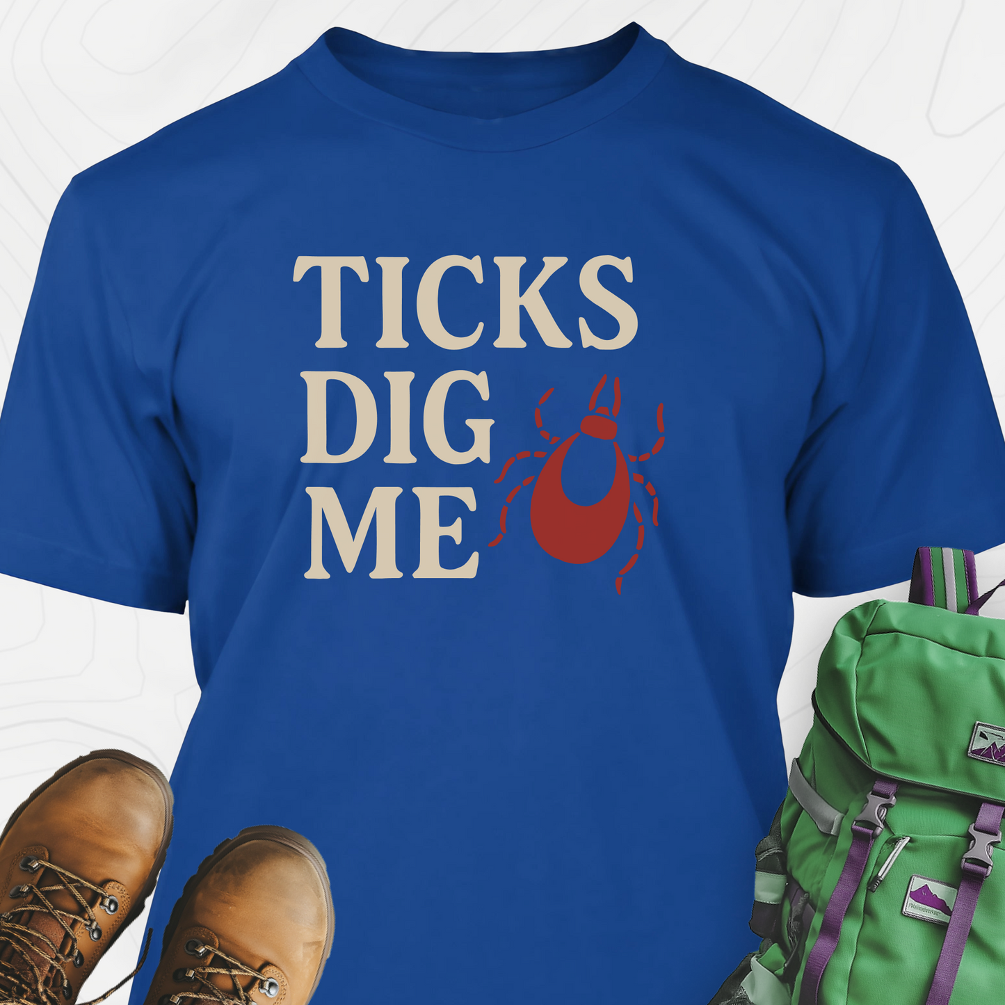 Ticks Dig Me T-Shirt