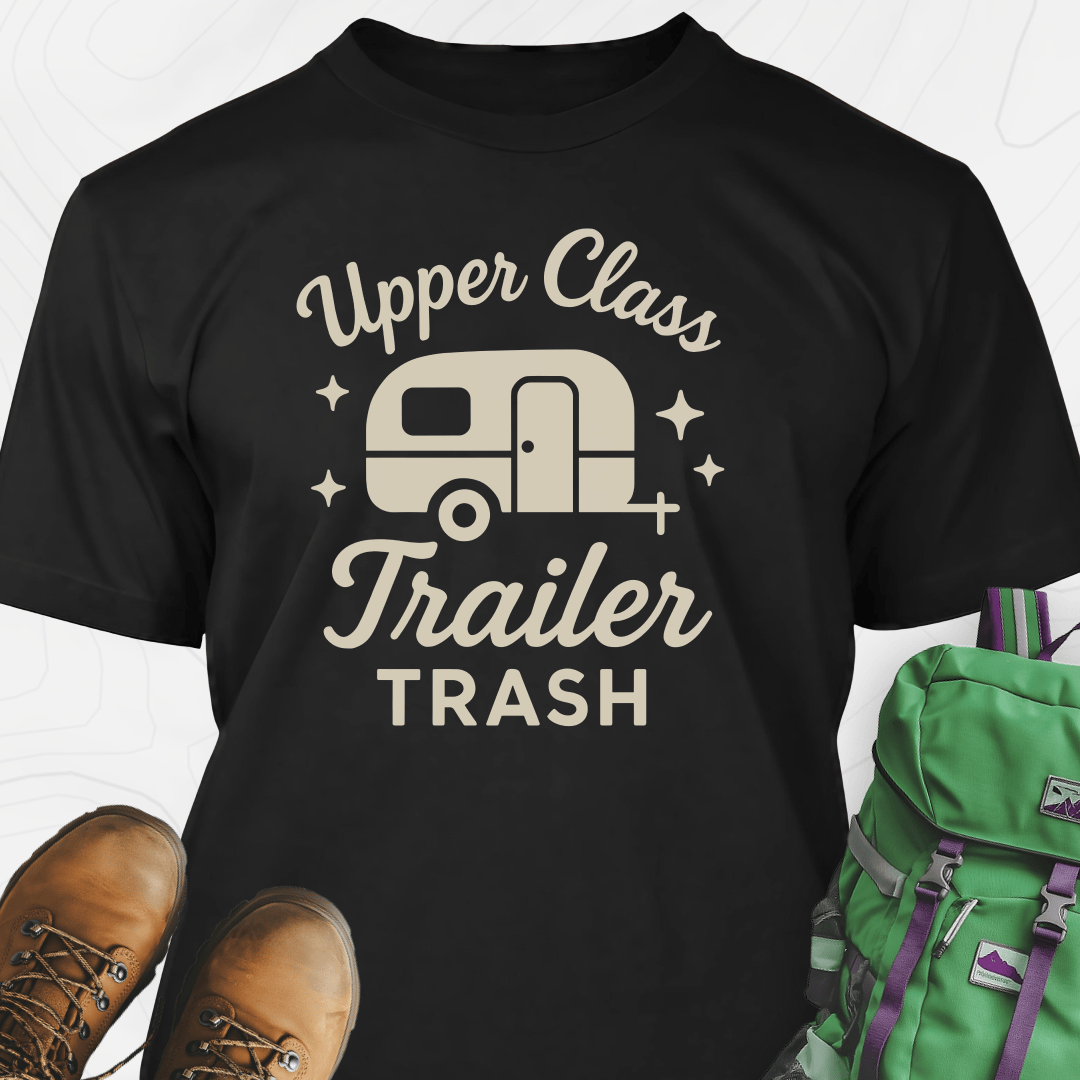 Upper Class Trailer Trash T-Shirt