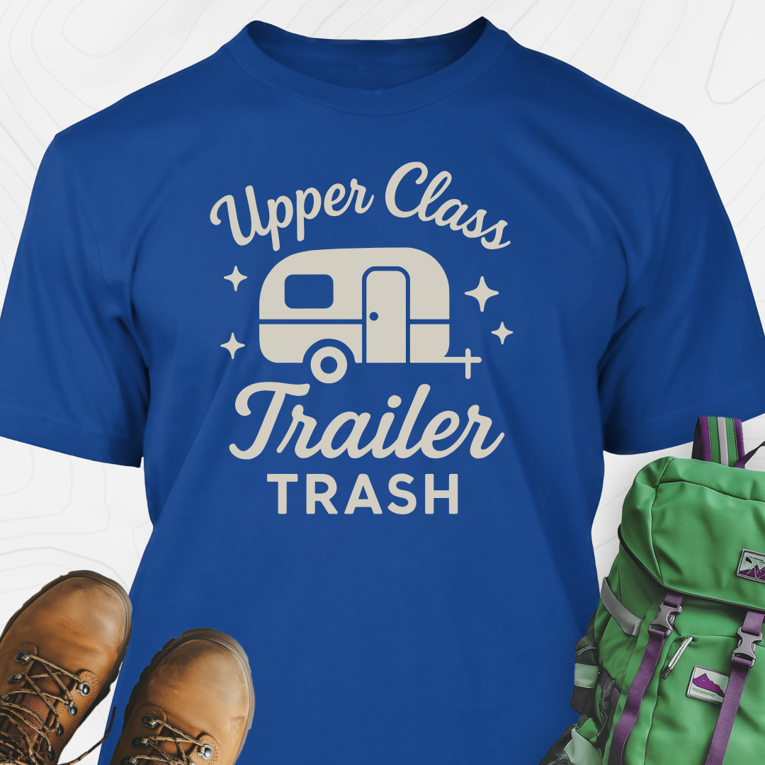 Upper Class Trailer Trash T-Shirt