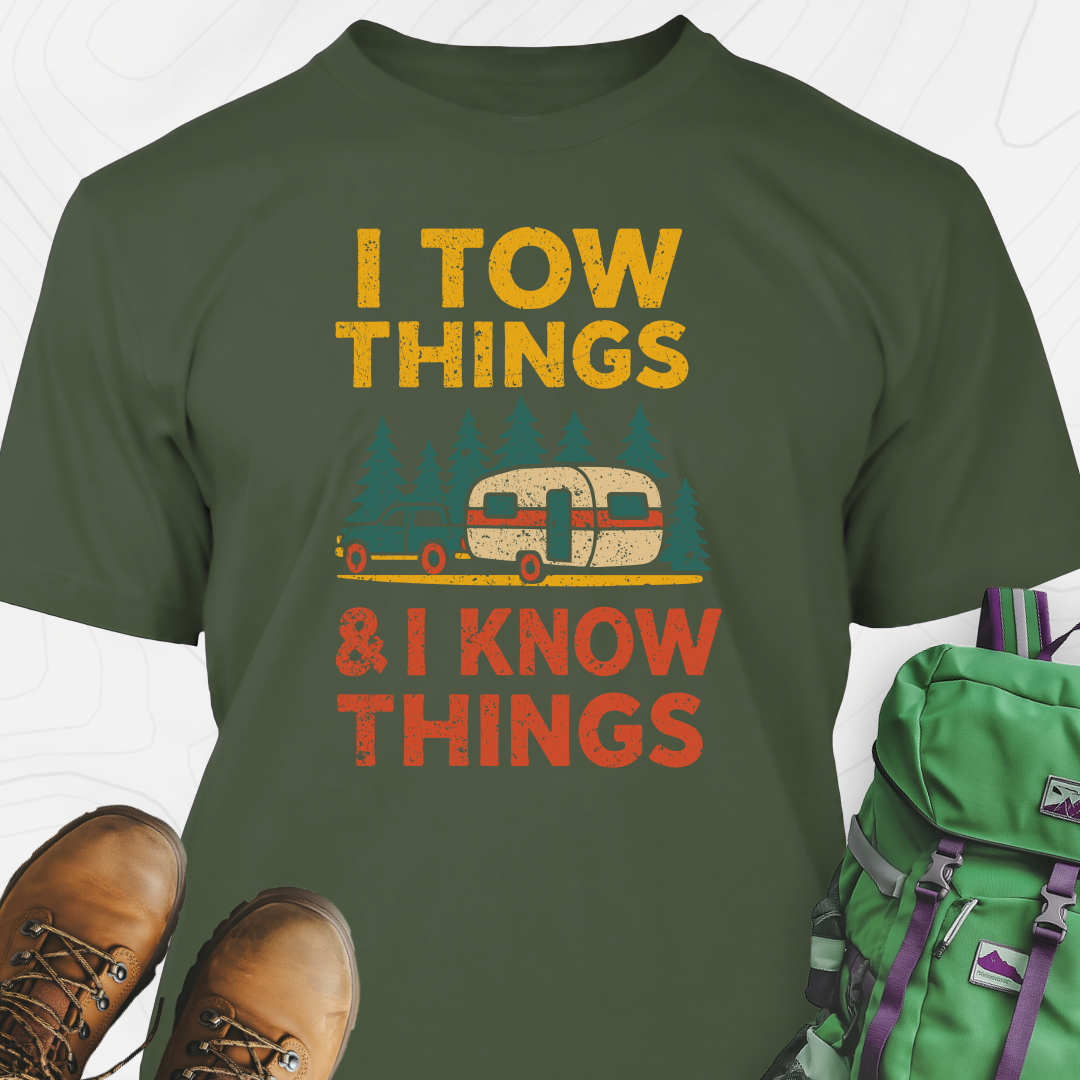 I Tow Things, I Know Things T-Shirt