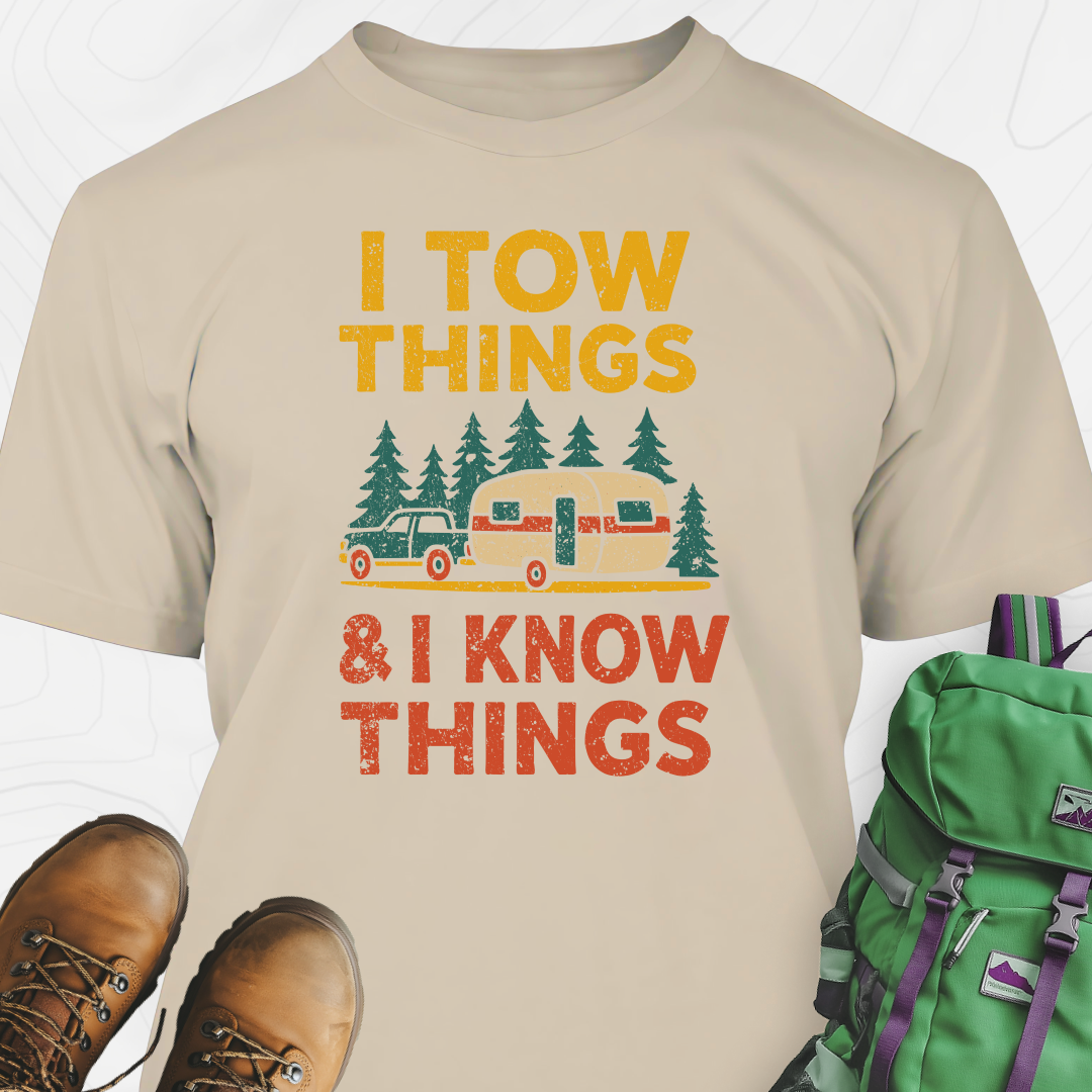 I Tow Things, I Know Things T-Shirt