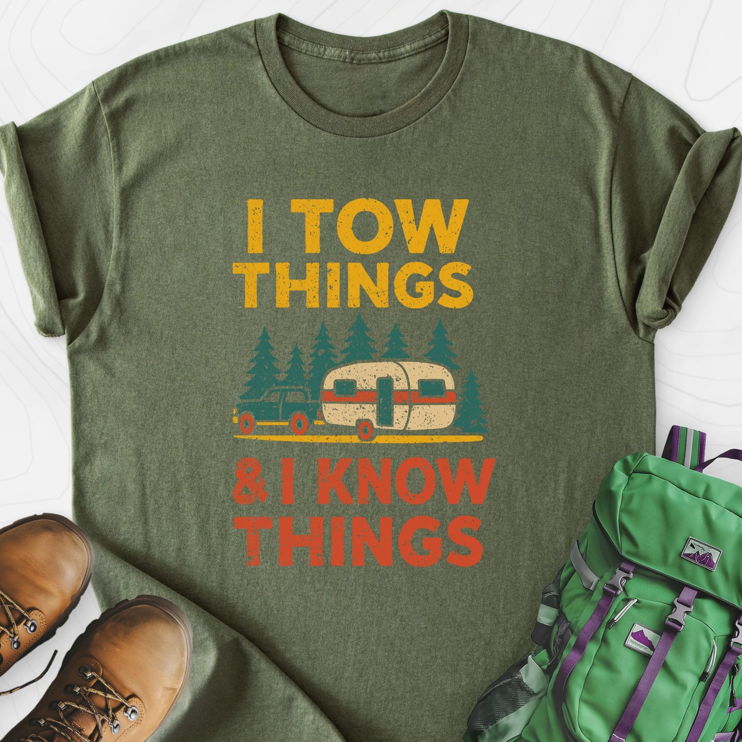 I Tow Things, I Know Things Military Green front print lightweight T-shirt