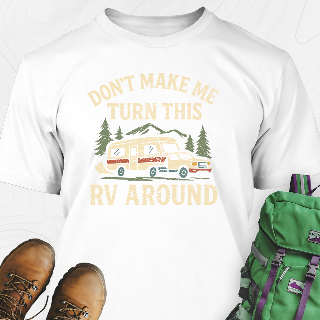 Turn This RV Around T-Shirt