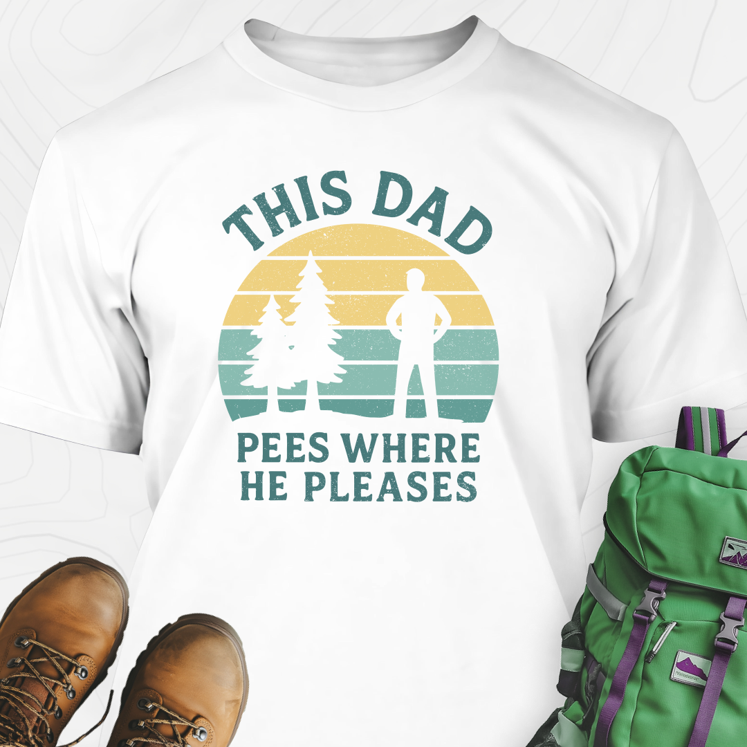 This Dad Pees Where He Pleases T-Shirt