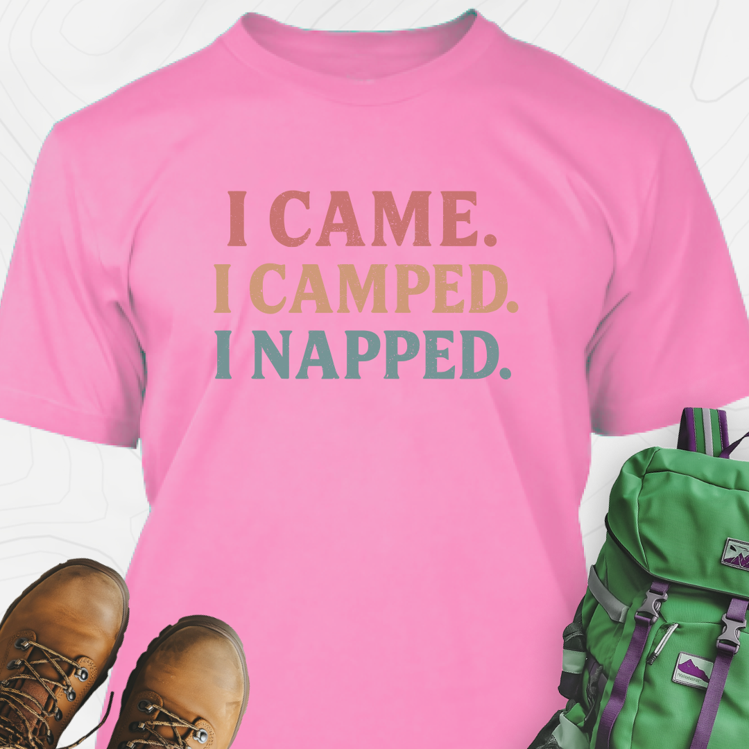 I Came, I Camped, I Napped T-Shirt
