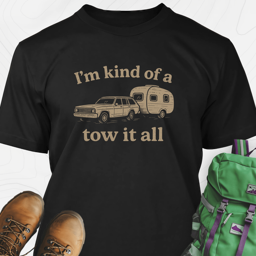 I'm Kind of a Tow It All T-Shirt