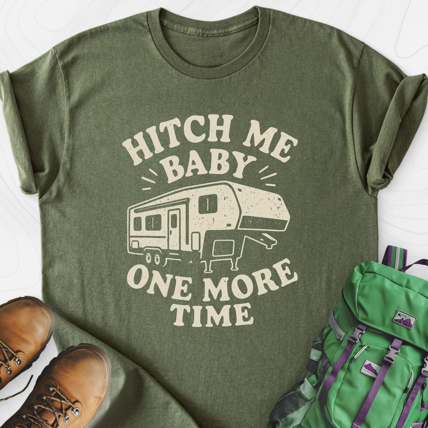 Hitch Me Baby One More Time Military Green front print lightweight T-shirt