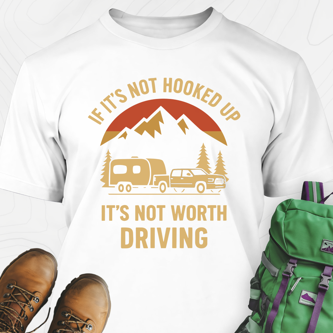 If It’s Not Hooked Up T-Shirt