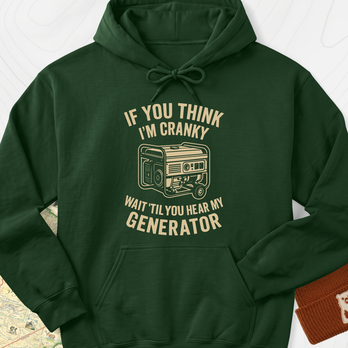 If You Think I’m Cranky Hoodie - Forest Green