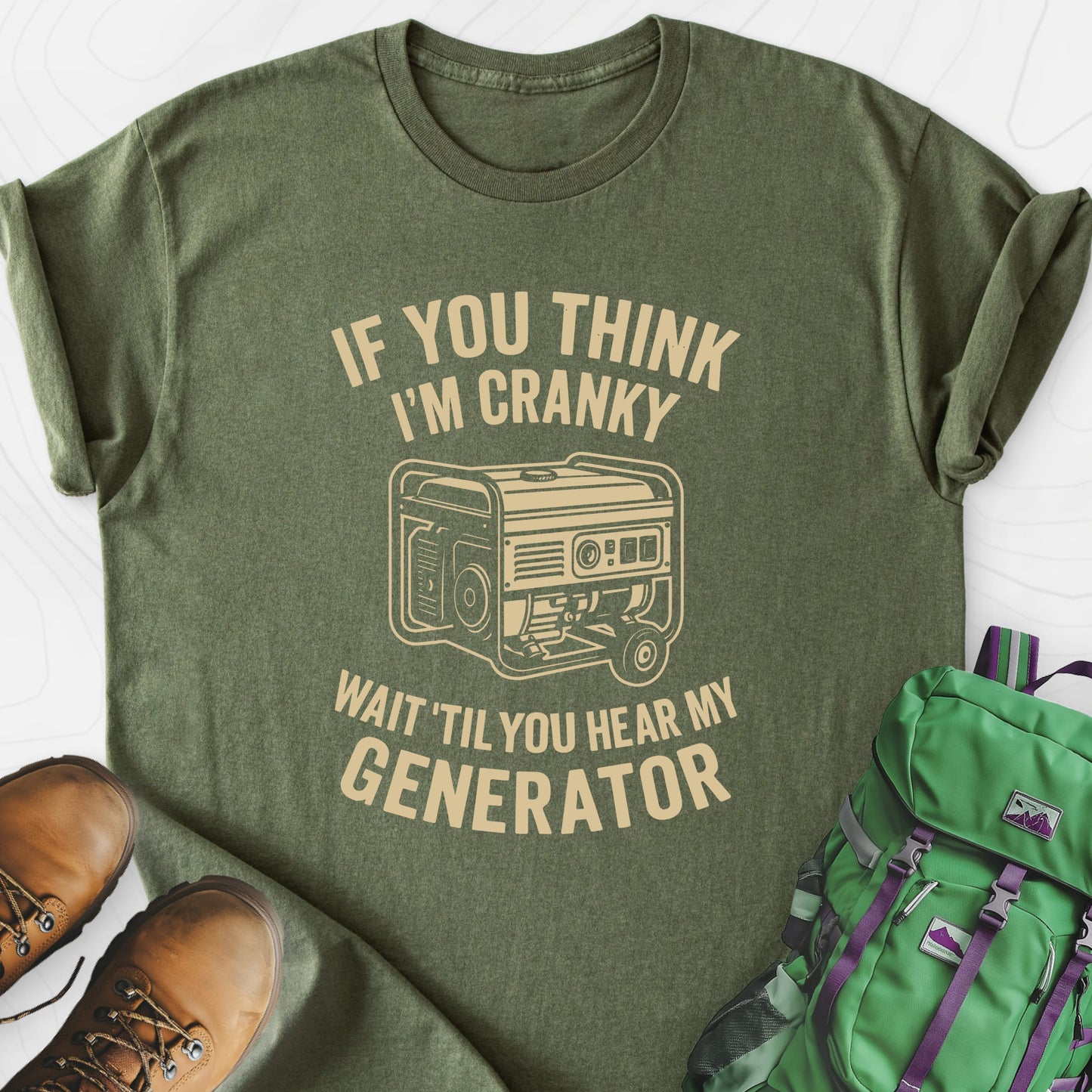 If You Think I’m Cranky Military Green front print lightweight T-shirt