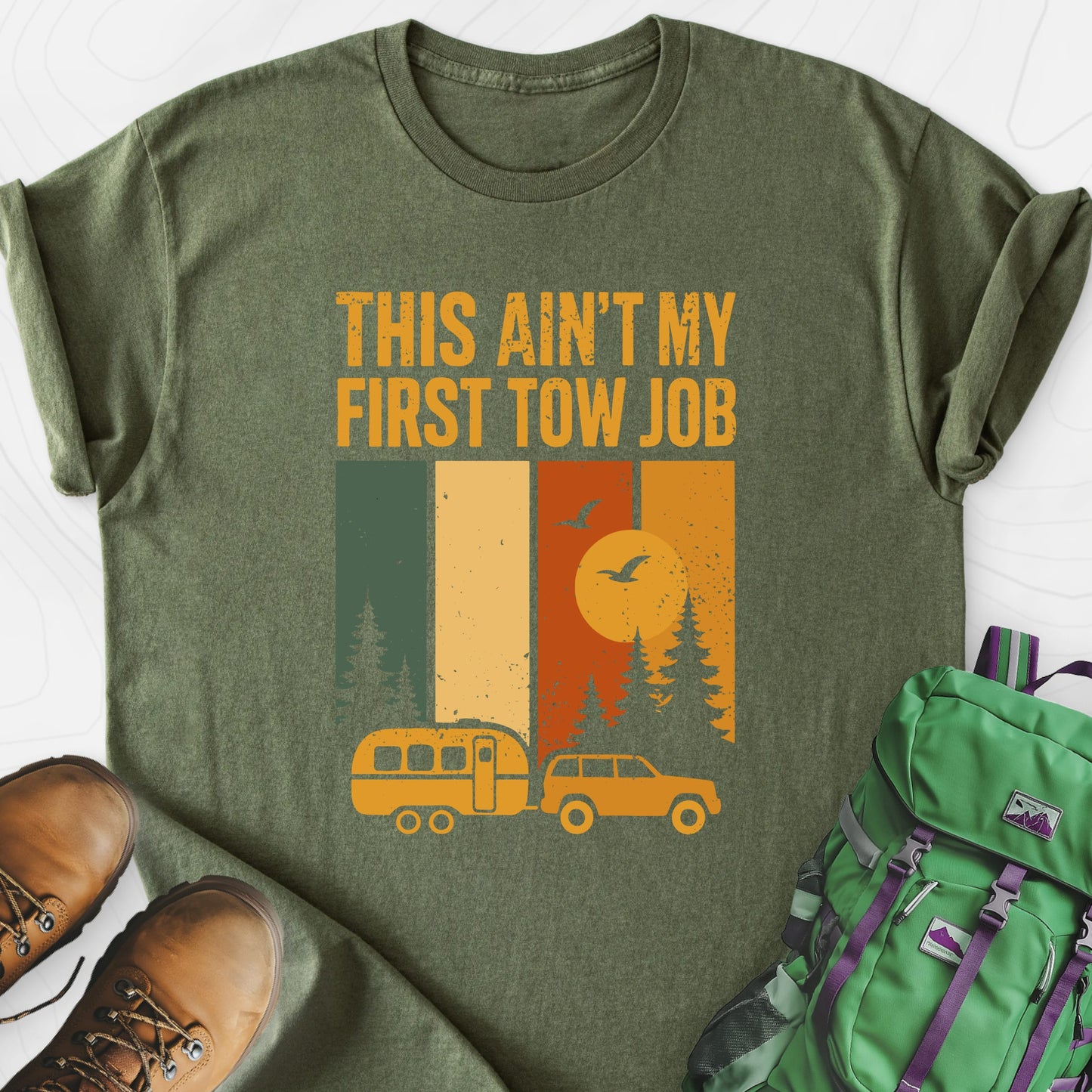 This Ain’t My First Tow Job Military Green front print lightweight T-shirt
