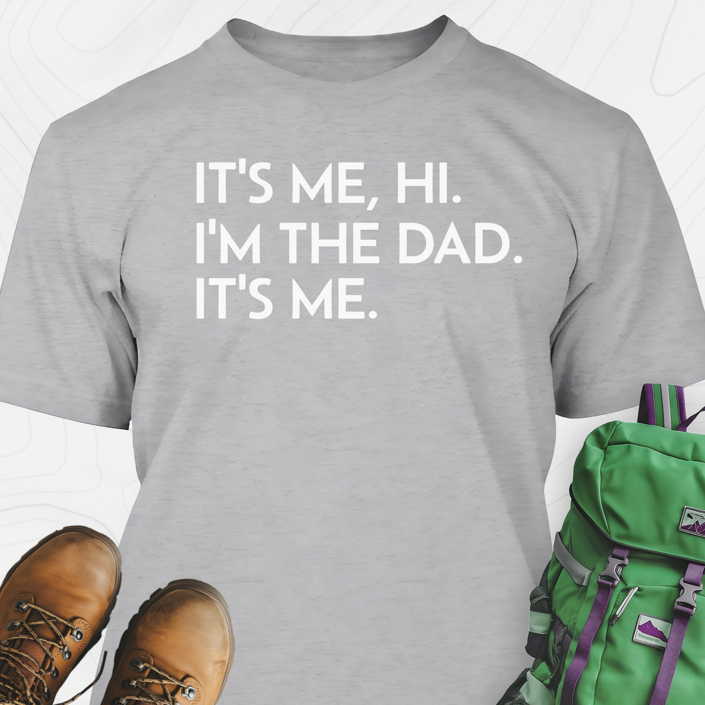 It's Me, Hi. I'm The Dad T-Shirt