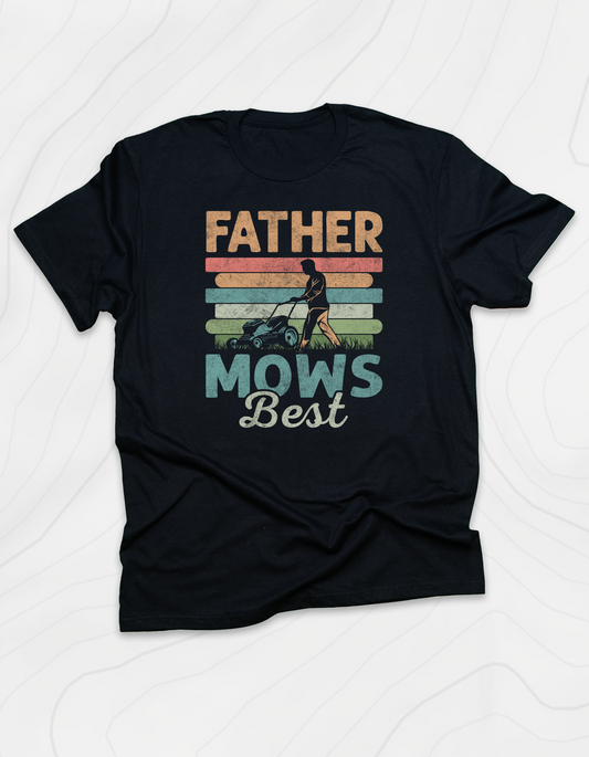 Father Mows Best T-Shirt